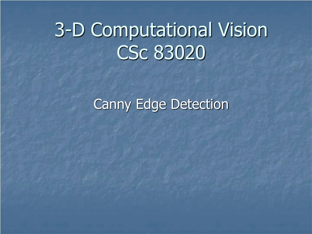 3 d computational vision csc 83020