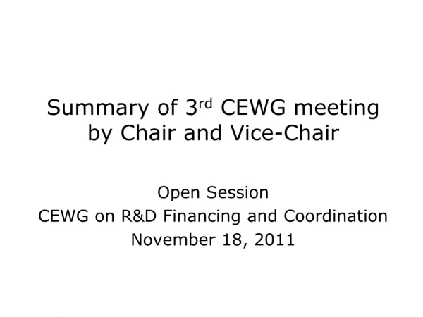Summary of 3 rd  CEWG meeting by Chair and Vice-Chair