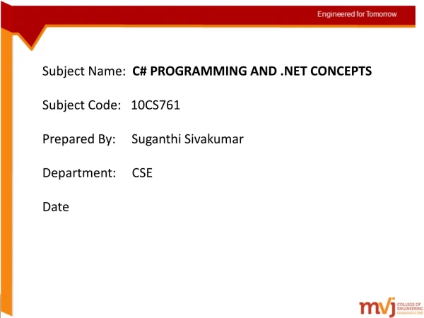 Subject Name:   C# PROGRAMMING AND .NET CONCEPTS Subject Code:   10CS761