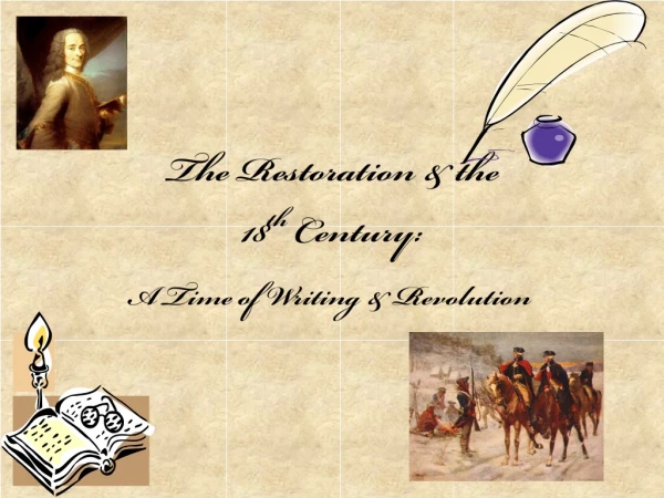 The Restoration &amp; the  18 th  Century: