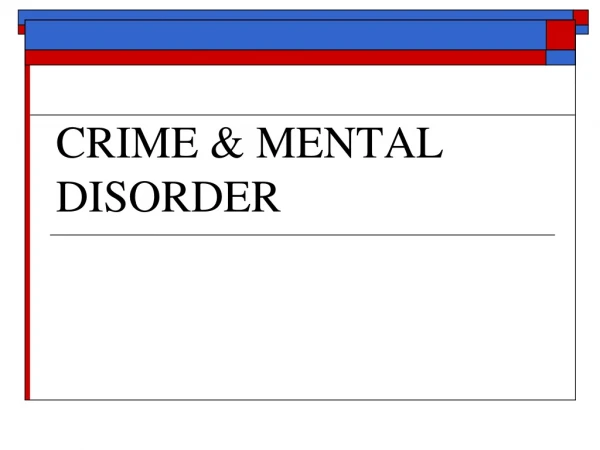 CRIME &amp; MENTAL DISORDER