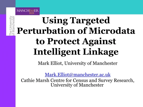 Using Targeted Perturbation of Microdata to Protect Against Intelligent Linkage