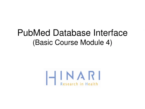 PubMed Database Interface (Basic Course Module 4)