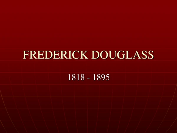 FREDERICK DOUGLASS