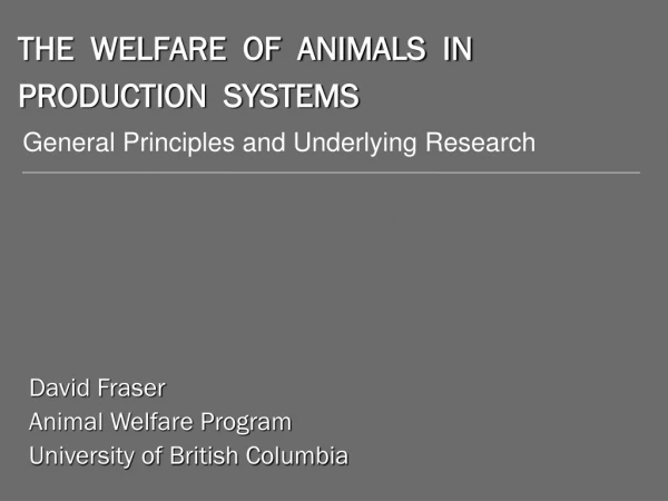 THE  WELFARE  OF  ANIMALS  IN  PRODUCTION  SYSTEMS