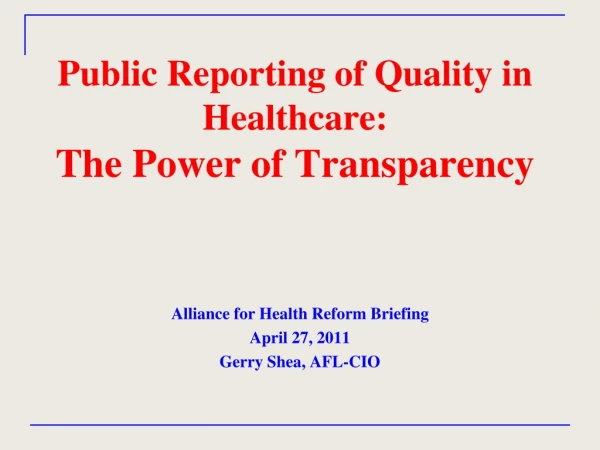 Public Reporting of Quality in Healthcare: The Power of Transparency