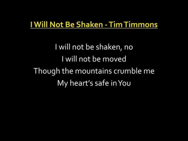 I Will Not Be Shaken - Tim Timmons