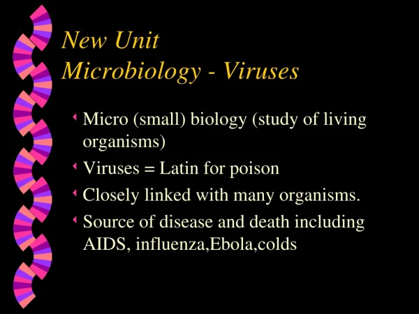 New Unit	 Microbiology - Viruses
