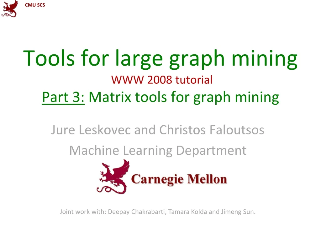 tools for large graph mining www 2008 tutorial part 3 matrix tools for graph mining
