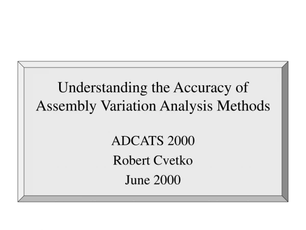 Understanding the Accuracy of  Assembly Variation Analysis Methods