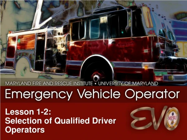 Lesson 1-2: Selection of Qualified Driver Operators