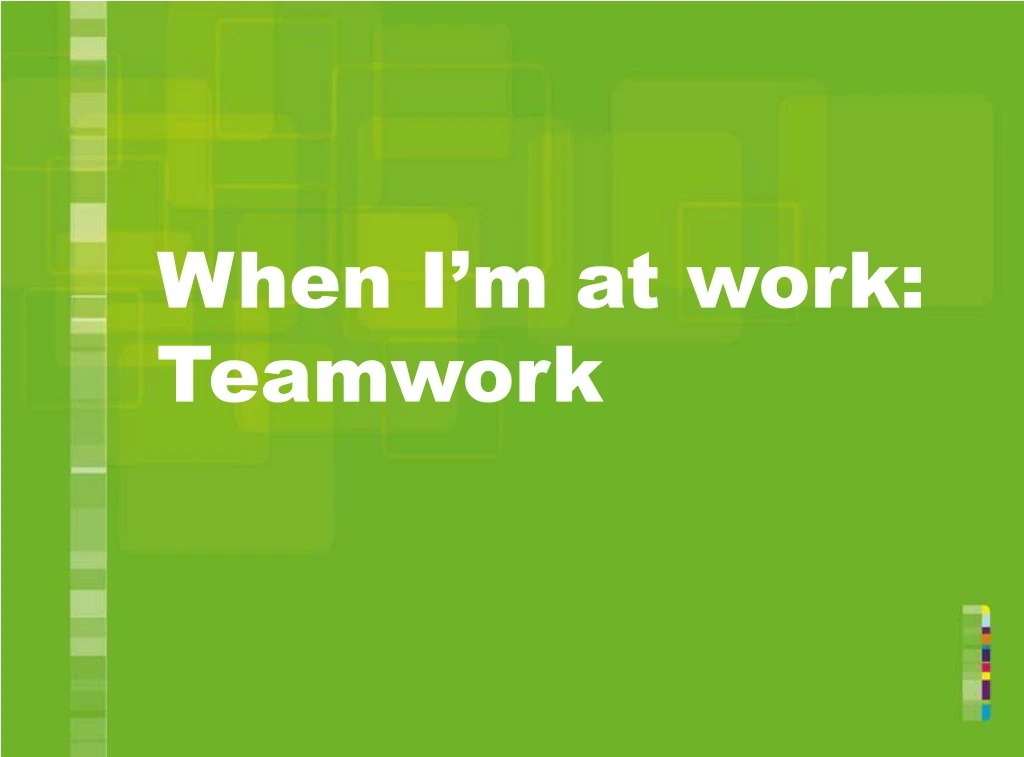 when i m at work teamwork