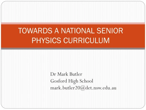 TOWARDS A NATIONAL SENIOR PHYSICS CURRICULUM