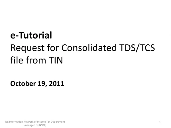 e-Tutorial Request for Consolidated TDS/TCS file from TIN October 19, 2011