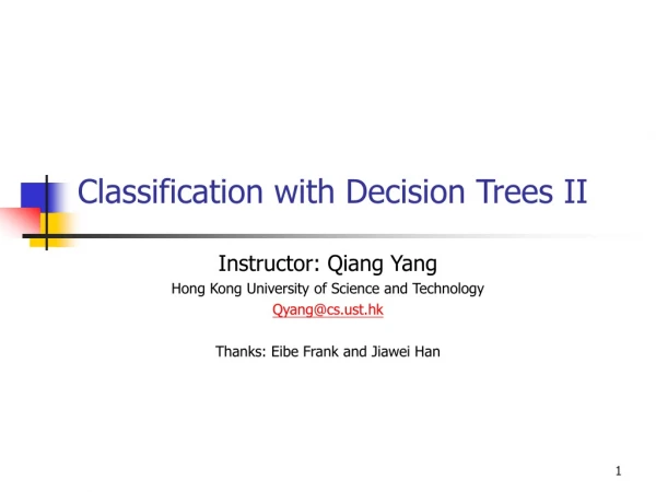 Classification with Decision Trees II