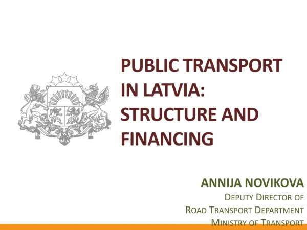 PUBLIC TRANSPORT in  latvia :  structure and financing