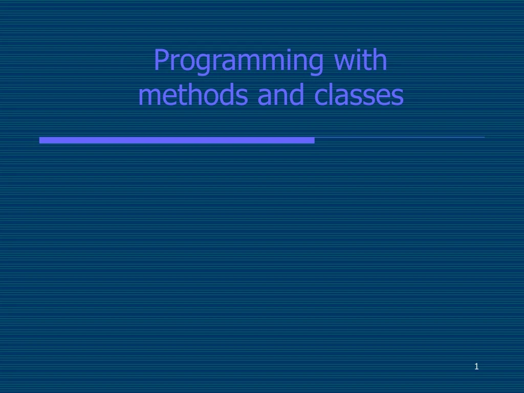 programming with methods and classes