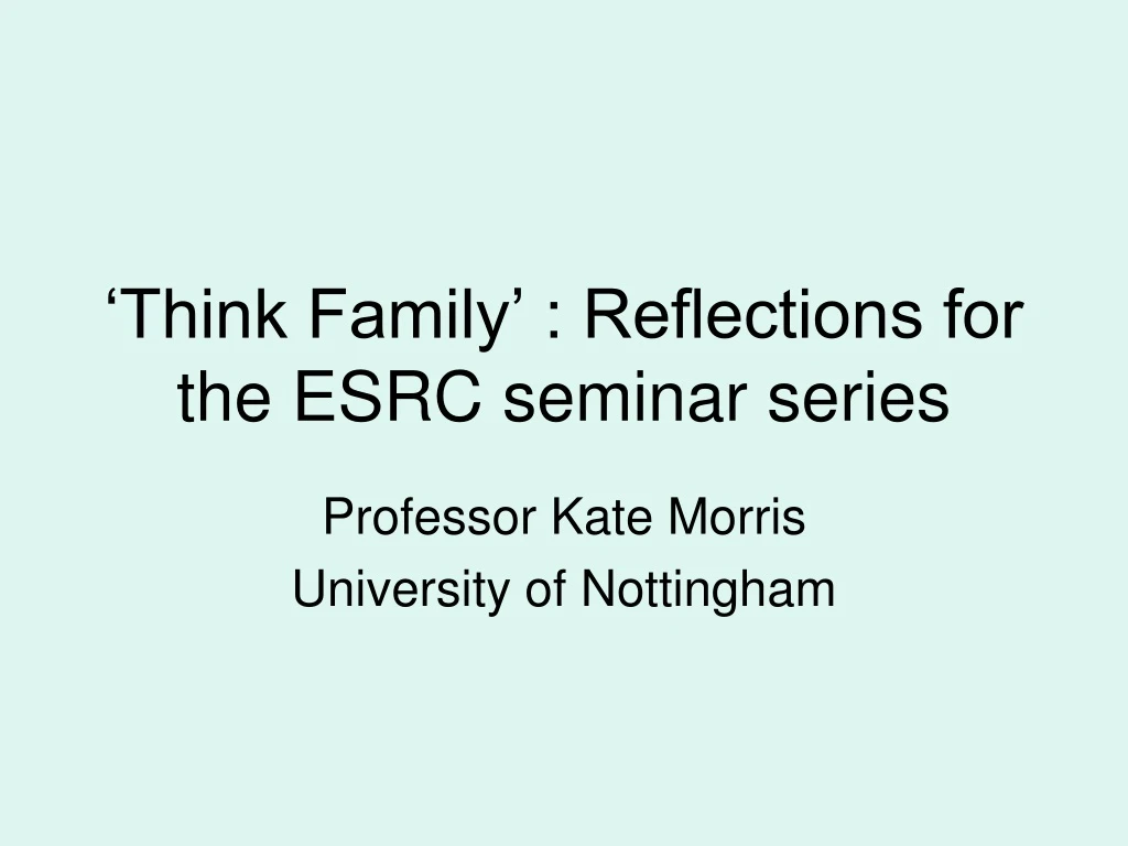 think family reflections for the esrc seminar series