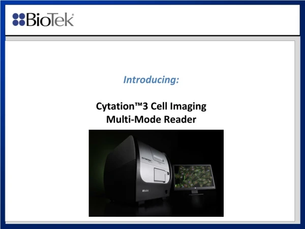 Introducing: Cytation™3 Cell Imaging  Multi-Mode Reader