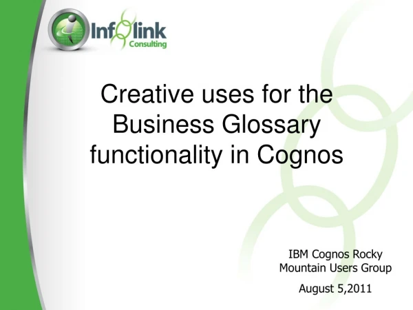 Creative uses for the Business Glossary functionality in Cognos