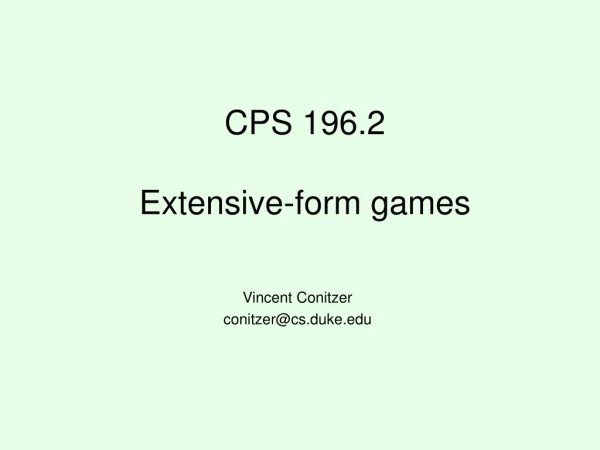 CPS 196.2 Extensive-form games