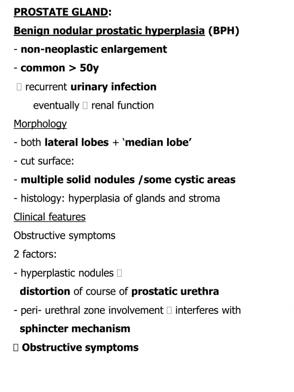 PROSTATE GLAND : Benign nodular prostatic hyperplasia  (BPH) non-neoplastic enlargement