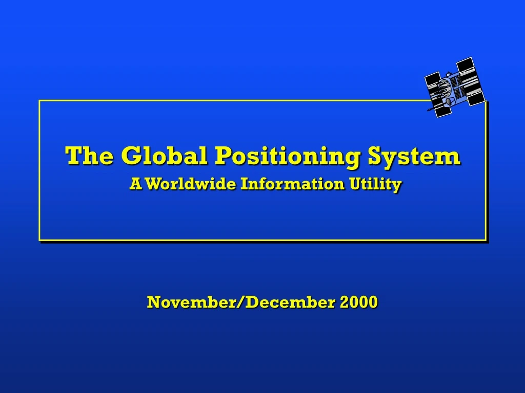 the global positioning system a worldwide information utility