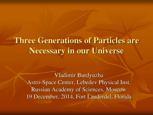 Three Generations of Particles are Necessary in our Universe