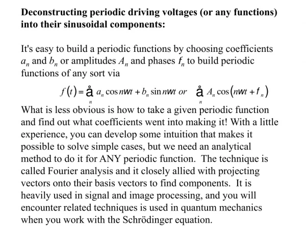 Deconstructing periodic driving voltages (or any functions) into their sinusoidal components: