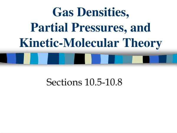 Gas Densities,  Partial Pressures, and  Kinetic-Molecular Theory