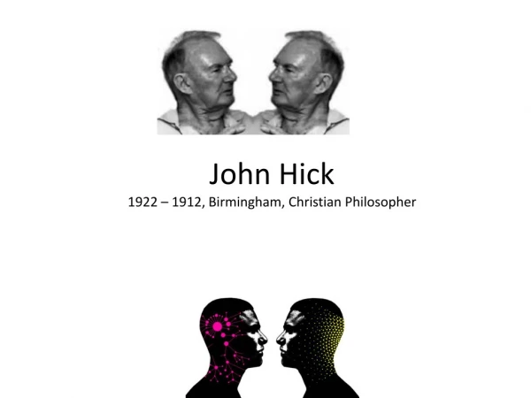 John Hick 1922 – 1912, Birmingham, Christian Philosopher