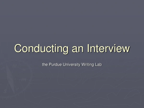 Conducting an Interview