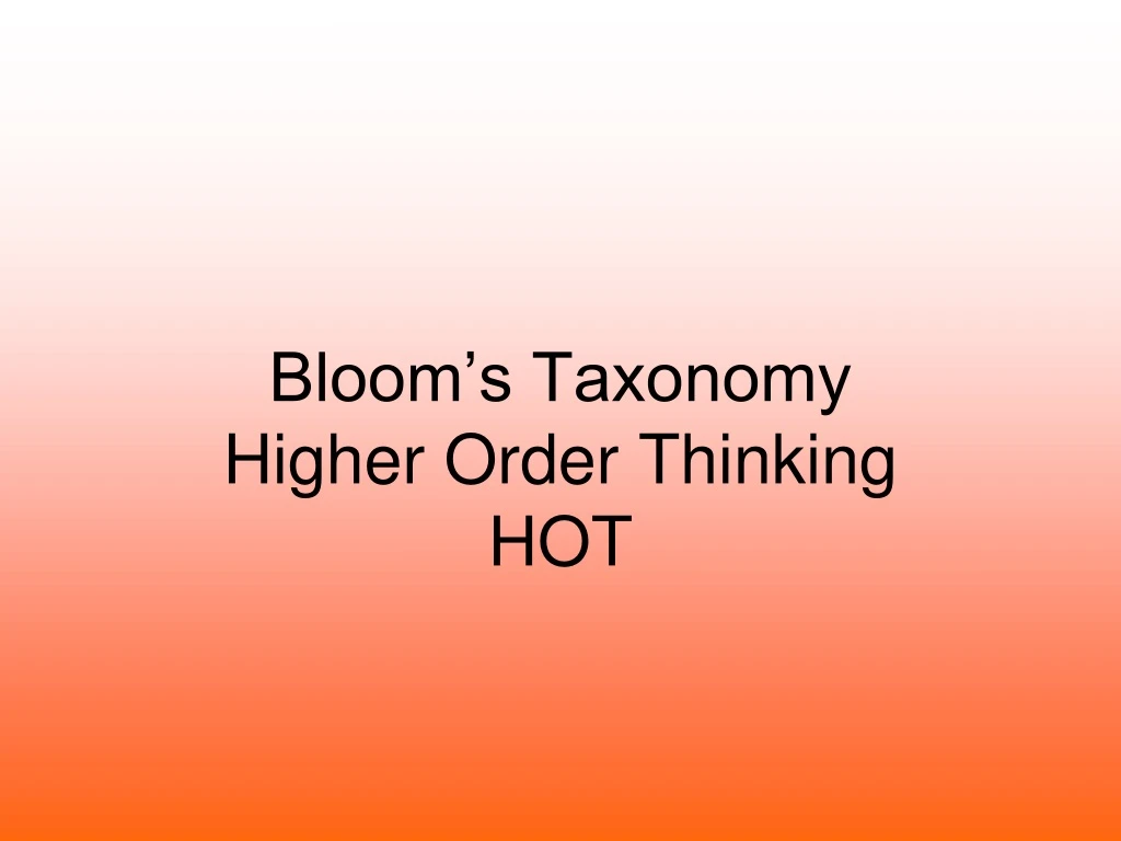 bloom s taxonomy higher order thinking hot