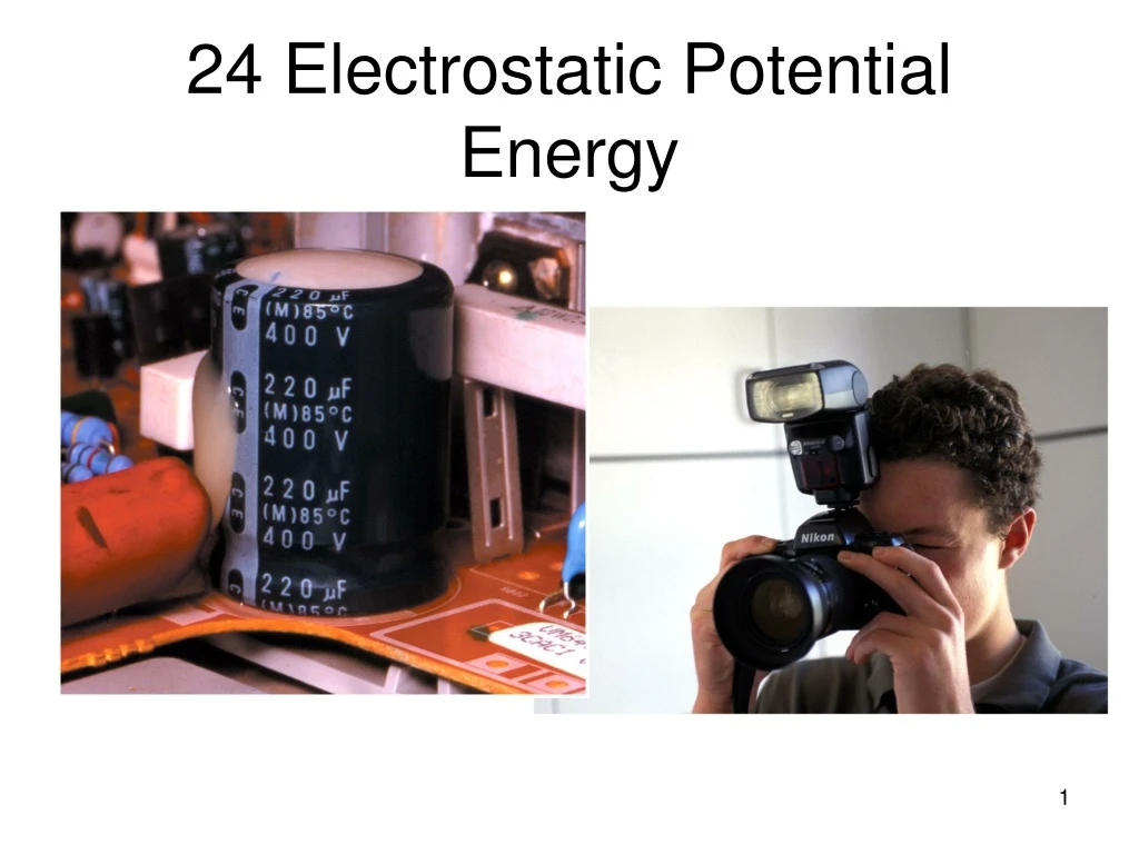 24 electrostatic potential energy