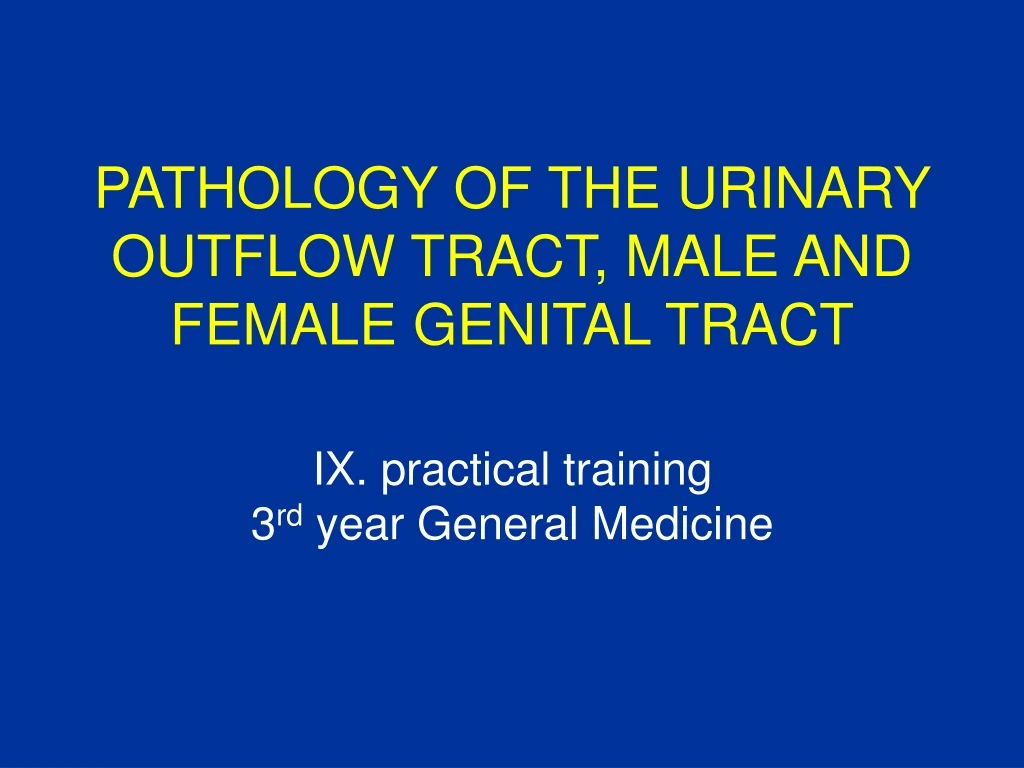 pathology of the urinary outflow tract male and female genital tract