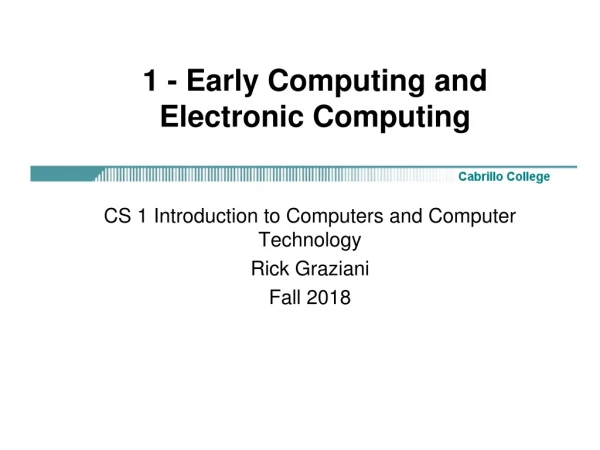 1 - Early Computing and  Electronic Computing