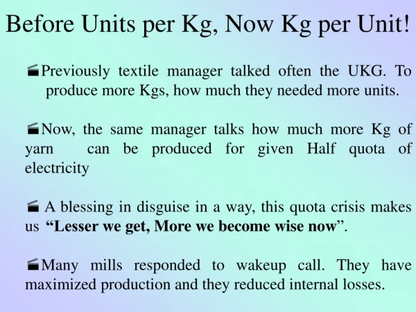 Before Units per Kg, Now Kg per Unit!