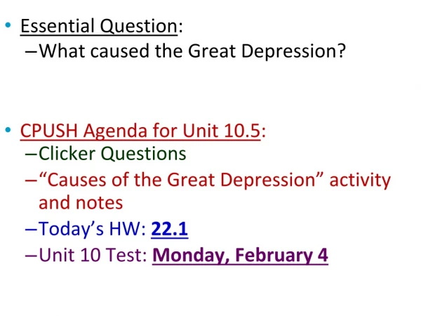 Essential Question : What caused the Great Depression?  CPUSH Agenda for Unit 10.5 :