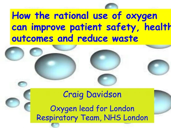 How the rational use of oxygen can improve patient safety, health outcomes and reduce waste