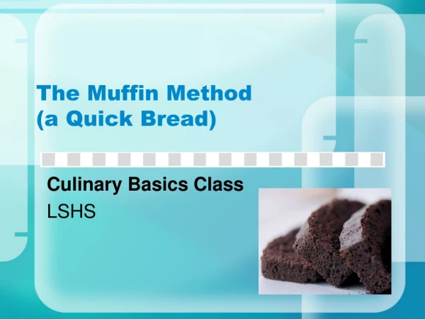 The Muffin Method  (a Quick Bread)