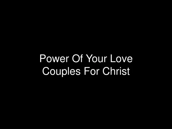 Power Of Your Love Couples For Christ