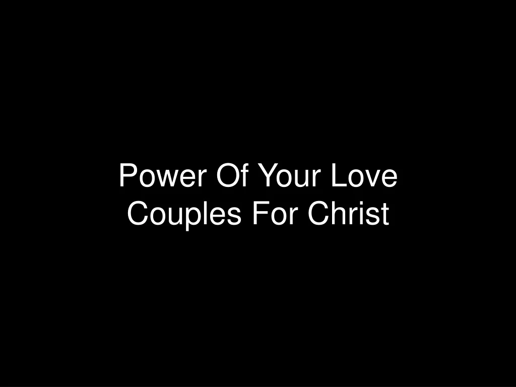 power of your love couples for christ