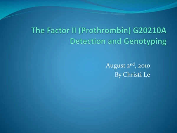The Factor II ( Prothrombin ) G20210A Detection and Genotyping