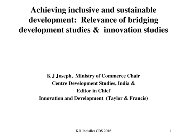 K J Joseph,  Ministry of Commerce Chair Centre Development Studies, India &amp; Editor in Chief