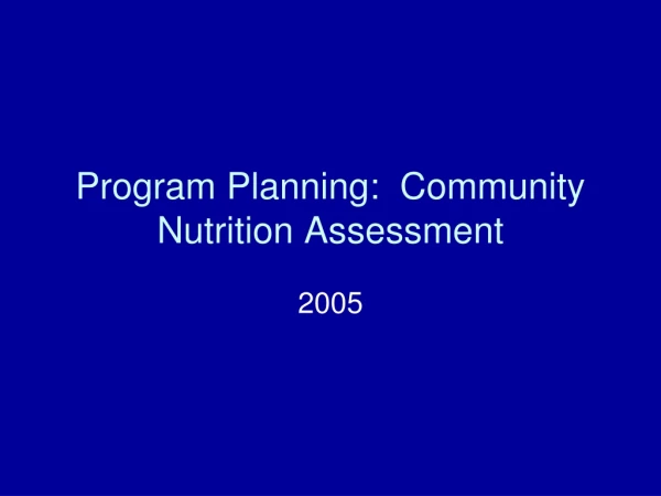 Program Planning:  Community Nutrition Assessment