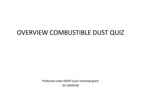 OVERVIEW COMBUSTIBLE DUST QUIZ