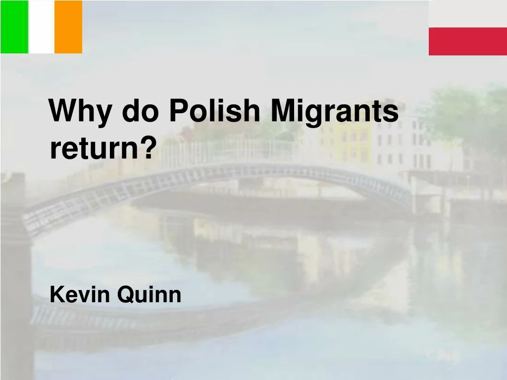 why do polish migrants return kevin quinn