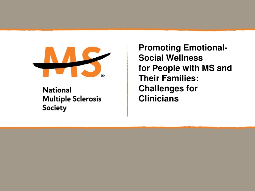 promoting emotional social wellness for people with ms and their families challenges for clinicians