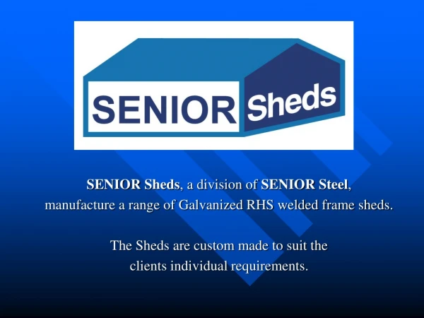 SENIOR Sheds , a division of  SENIOR Steel ,