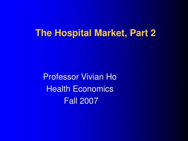 The Hospital Market, Part 2